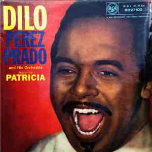 Perez Prado And His Orchestra - Dilo (Ugh!) mp3 album