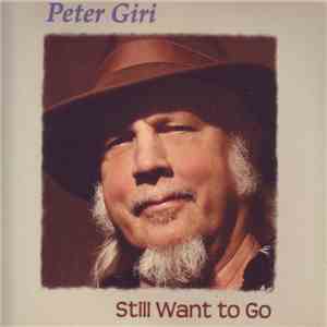 Peter Giri - Still Want To Go mp3 album