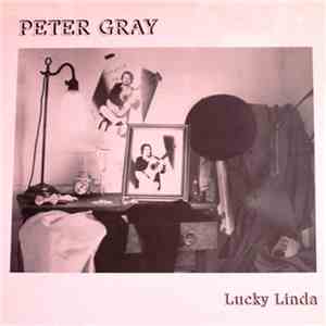 Peter Gray  - Lucky Linda mp3 album