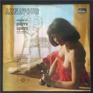 Pierre Spiers Et Ses Solistes - Viens Plus Près (Aznavour Interprété Par Pierre Spiers Et Ses Solistes) mp3 album