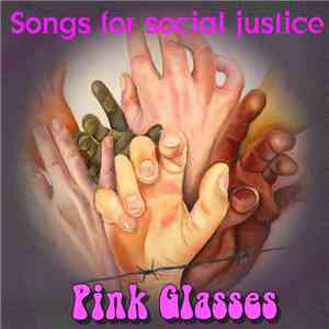Pink Glasses - Songs For Social Justice mp3 album