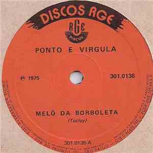 Ponto e Virgula - Melô Da Borboleta / Zóio, Zunha, Zoreia mp3 album