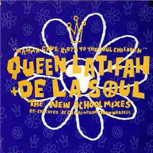 Queen Latifah + De La Soul - Mamma Gave Birth To The Soul Children (The New School Mixes) mp3 album