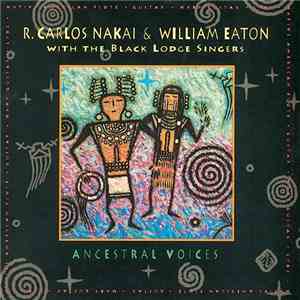 R. Carlos Nakai And William Eaton - Ancestral Voices mp3 album