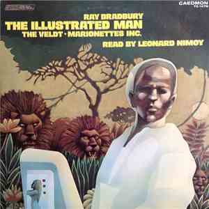 Ray Bradbury Read By Leonard Nimoy - The Illustrated Man: The Veldt / Marionettes Inc. mp3 album