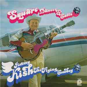 Ray Horton And His String Band, Jimmy Kish, The Flying Cowboy - Square Dances & Calls mp3 album