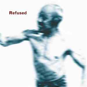 Refused - Songs To Fan The Flames Of Discontent mp3 album