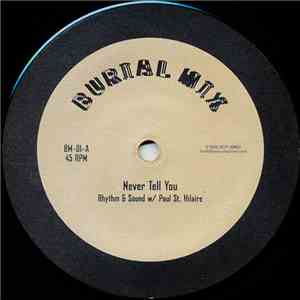 Rhythm & Sound w/ Paul St. Hilaire - Never Tell You mp3 album