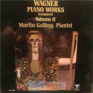 Richard Wagner, Martin Galling - Wagner Piano Works (Complete) Volume II mp3 album