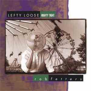Rob Fetters - Lefty Loose Righty Tight mp3 album