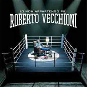 Roberto Vecchioni - Io Non Appartengo Più mp3 album
