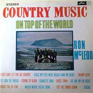 Ron McLeod And The Lincoln County Boys - Country Music On Top Of The World mp3 album
