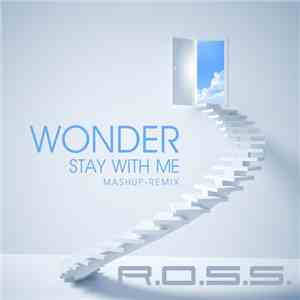 R.O.S.S. Feat. Katja Ebstein & Sam Smith  - Wonder (Stay With Me) mp3 album