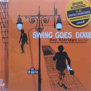 Roy Eldridge & His Central Plaza Dixielanders - Swing Goes Dixie mp3 album