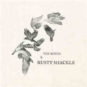 Rusty Shackle - The Bones mp3 album