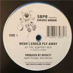 SBRP featuring Sheree Brown - Wish I Could Fly Away mp3 album