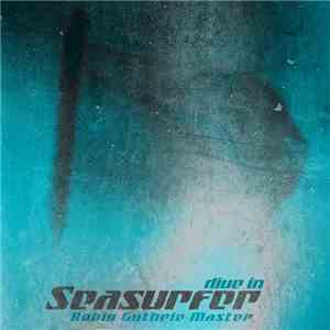 Seasurfer - Dive In (Robin Guthrie Master) mp3 album