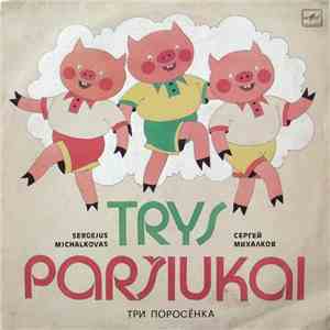 Sergejus Michalkovas - Trys Paršiukai mp3 album