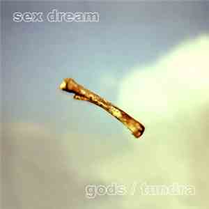 Sex Dream - Gods / Tundra mp3 album