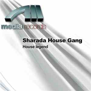 Sharada House Gang - House Legend mp3 album