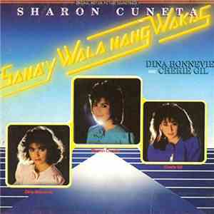 Sharon Cuneta, Dina Bonnevie, Cherie Gil - Sana'y Wala Nang Wakas mp3 album