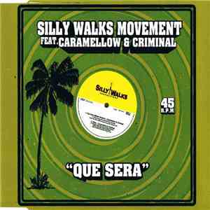 Silly Walks Movement Feat. Caramellow & Criminal - Que Sera mp3 album