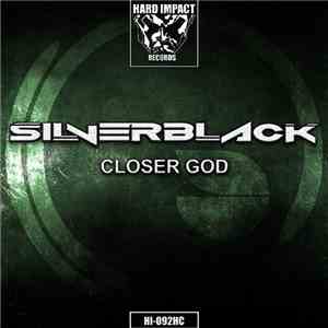 SilverBlack - Closer God mp3 album