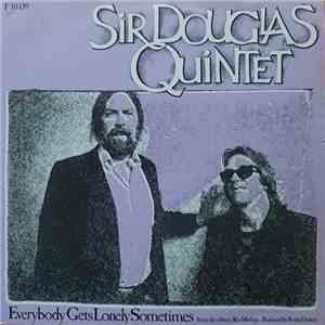 Sir Douglas Quintet - Everybody Gets Lonely Sometimes mp3 album