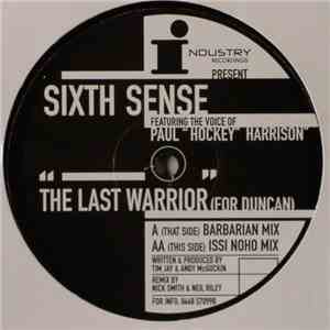 Sixth Sense  Featuring The Voice Of Paul "Hockey" Harrison - The Last Warrior (For Duncan) mp3 album