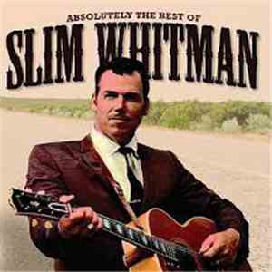 Slim Whitman - Absolutely The Best Of Slim Whitman mp3 album