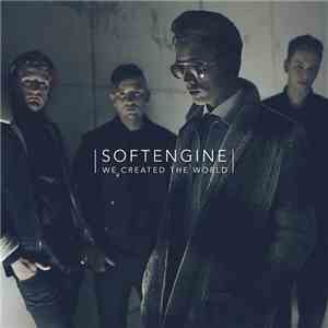 Softengine - We Created The World mp3 album