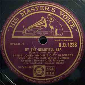 Spike Jones And His City Slickers - By The Beautiful Sea / Ill Barkio (Il Bacio) mp3 album