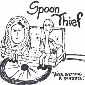 Spoon Thief - We're Getting A Divorce mp3 album