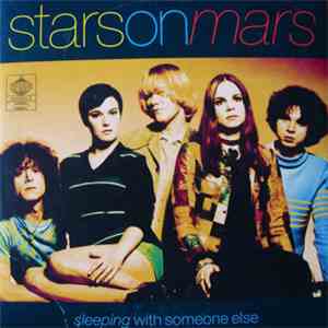 Stars On Mars - Sleeping With Someone Else mp3 album