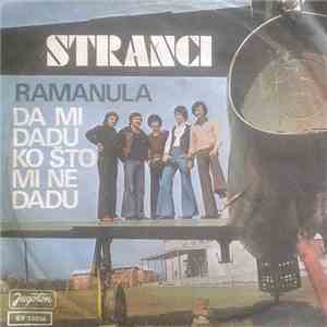 Stranci - Ramanula / Da Mi Dadu Ko Što Mi Ne Dadu mp3 album