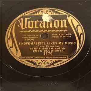 Stuff Smith And His Onyx Club Boys - I Hope Gabriel Likes The Music / I’m Putting All My Eggs In One Basket mp3 album
