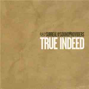 Surreal  & The Sound Providers - True Indeed mp3 album