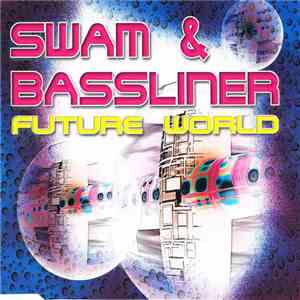 Swam & Bassliner - Future World mp3 album