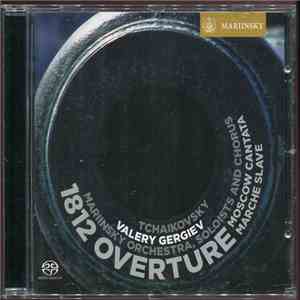 Tchaikovsky, Mariinsky Soloists, Orchestra , And Chorus, Valery Gergiev - 1812 Overture mp3 album