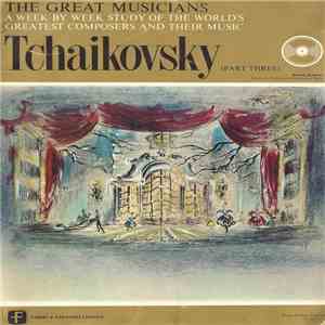 Tchaikovsky - The Great Musicians No. 9: Tchaikovsky (Part Three) Capriccio Italien And Nutcracker Suite mp3 album