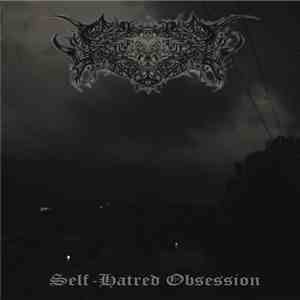 Tears Of A Forgotten Life - Self-Hatred Obsession mp3 album