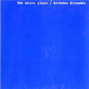 The Azusa Plane / Grimble Grumble - A Minimalist Plot To Destroy Modern Rockism / Second Mind mp3 album