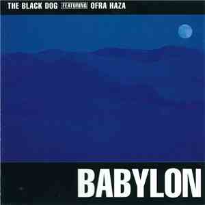 The Black Dog Featuring Ofra Haza - Babylon mp3 album