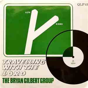 The Bryan Gilbert Group - Travelling With The Lord mp3 album