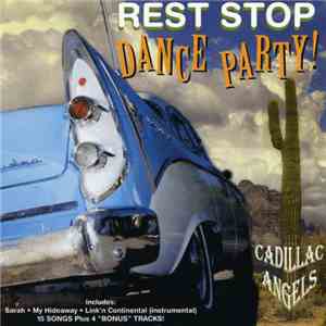 The Cadillac Angels - Rest Stop Dance Party! mp3 album