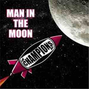 The Champions Inc. - Man In The Moon mp3 album