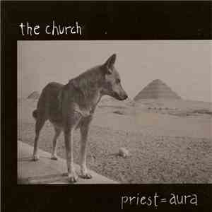 The Church - Priest = Aura mp3 album