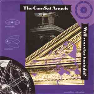 The Comsat Angels - Will You Stay Tonight? mp3 album