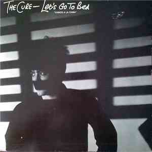 The Cure - Let's Go To Bed = Vamos A La Cama mp3 album
