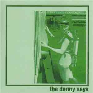 The Danny Says - The Danny Says mp3 album